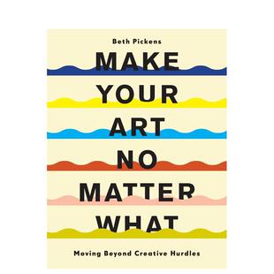 艺术画册画集外文图书Beth Chronicle 艺术Make Matter Art 无论如何都要创作属于你 Your Pickens What英文进口原版 现货