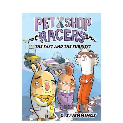 【预售】宠物店竞速手：极速毛茸盟Pet Shop Racers: The Fast and the Furriest英文进口原版儿童漫画图书6-9岁C. S. Jennings