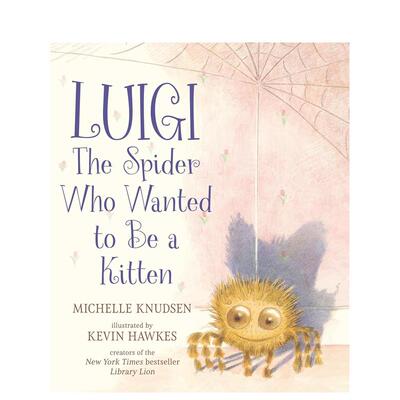 【现货】想当猫咪的蜘蛛路易吉 Luigi， the Spider 现货o Wanted to Be a Kitten 英文原版儿童绘本
