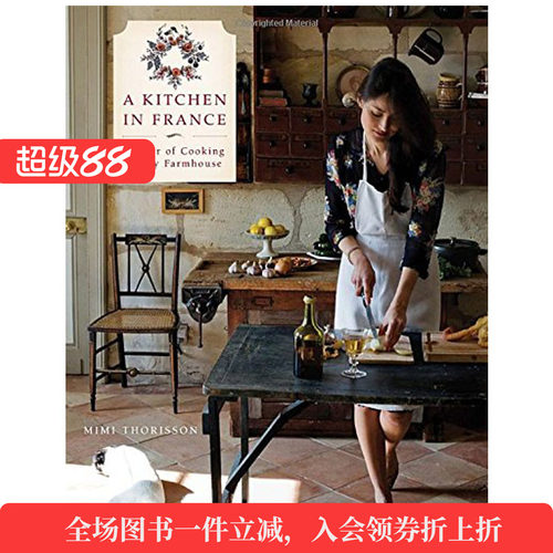 【预售】A Kitchen in France 一间法国厨房 餐饮美食烹饪 生活类英文原版图书籍进口正版 Mimi Thorisson
