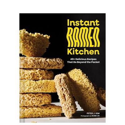【预售】速食拉面厨房 Instant Ramen Kitchen 英文进口原版餐饮美食图书Peter J Kim