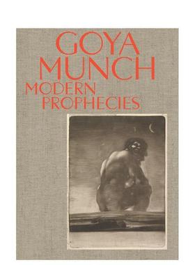 【现货】戈雅与蒙克：现代预言 Goya and Munch: Modern Prophecies 英文原版艺术画册画集Trine Otte Bak