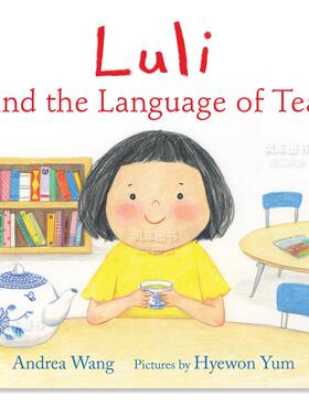 【预售】卢莉和茶的语言 Luli and the Language of Tea英文儿童绘本 原版图书外版进口书籍by Andrea Wang; Hyewon Yum