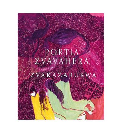 【预售】波西亚?兹瓦瓦赫拉 Portia Zvavahera 英文进口原版艺术画册画集外文图书 Professor Tamar Garb|Sinazo Chiya