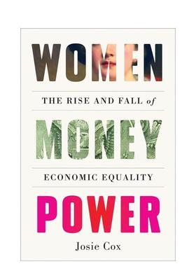 【预售】女性金钱权力：经济平等的兴衰 Women Money Power: The Rise And Fall Of Economic Equality 英文进口原版社会科学图书