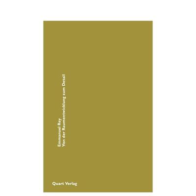 【预售】从空间规划到细节 Von Der Raumplanung Zum Detail: Notatio: German Text 英文进口原版建筑设计图书 Emmanuel Rey Qua