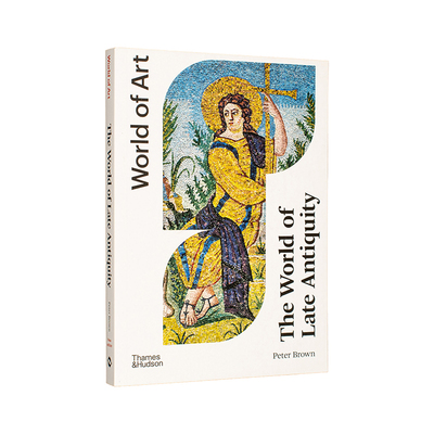 【现货】 古典时代晚期 【World of Art】The World of Late Antiquity 英文进口原版图书籍进口正版画册画集