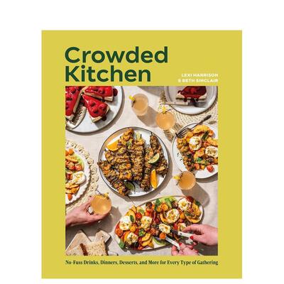 【预售】厨房里的热闹时光 Crowded Kitchen 英文进口原版餐饮美食图书Beth Sinclair & Lexi Harrison