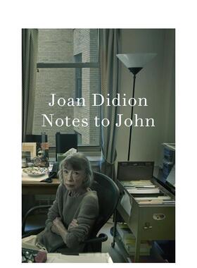 【预售】给约翰的笔记 琼·狄迪恩 Notes to John自传随笔英文进口原版文学散文Joan Didion外文正版图书籍