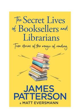 【预售】书商和图书馆员的秘密生活 The Secret Lives of Booksellers & Librarians 英文进口原版文学传记图书籍Patterson  James