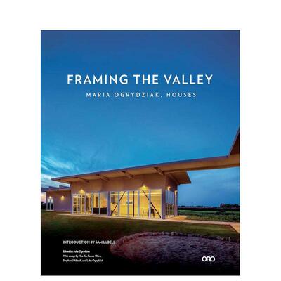 【预售】构筑山谷 Framing The Valley: Maria Ogrydziak， Houses 英文进口原版建筑设计图书Maria Ogrydziak