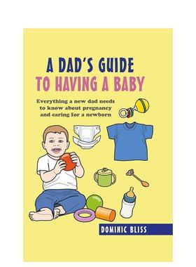 【现货】A Dad's Guide to Having a Baby 新手爸爸指南 英文原版图书籍进口正版 Dominic Bliss 生活育儿