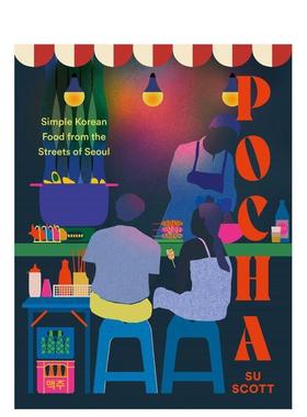 【现货】POCHA：来自首尔街头的韩国美食 POCHA: Simple Korean Food from the Streets of Seoul 英文进口原版餐饮美食图书Su Sc