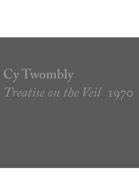 【现货】塞·托姆布雷:面纱论 1970年Cy Twombly, Treatise on the Veil, 1970英文进口原版艺术画册画集外文图书Michelle White;