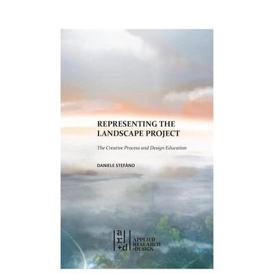 【预售】景观项目的表现：创意过程与设计教育 Representing the Landscape Project 英文进口原版建筑设计图书Daniele Stefàno