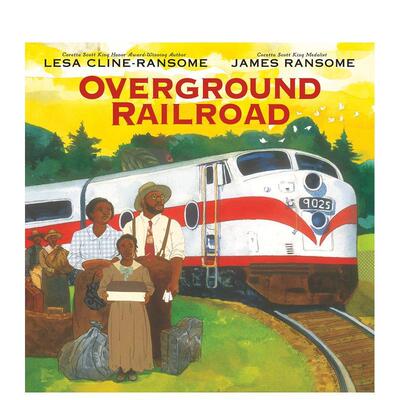 【现货】地上铁路OVERGROUND RAILROAD英文进口原版儿童绘本图书6-9岁Cline-Ransome  Lesa
