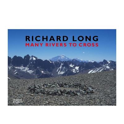 【现货】 Richard Long:Many Rivers to Cross，理查德·朗：跨越众多河流 摄影师专辑 英文原版图书进口正版LONG RICHARD