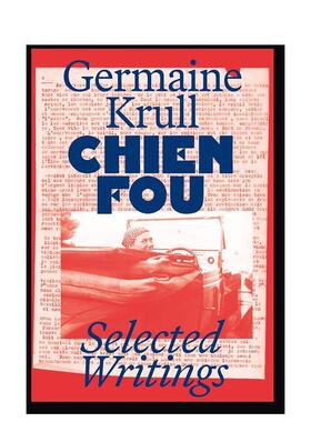 【预售】疯犬：杰曼·克鲁尔文选 Chien Fou: Selected Writings英文进口原版摄影作品集外文图书Germaine Krull
