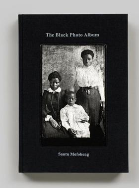 【预售】南非摄影家桑图·莫佛肯：黑色相册 看着我：1890 Santu Mofokeng: The Black Photo Album 英文进口原版摄影图书Santu M
