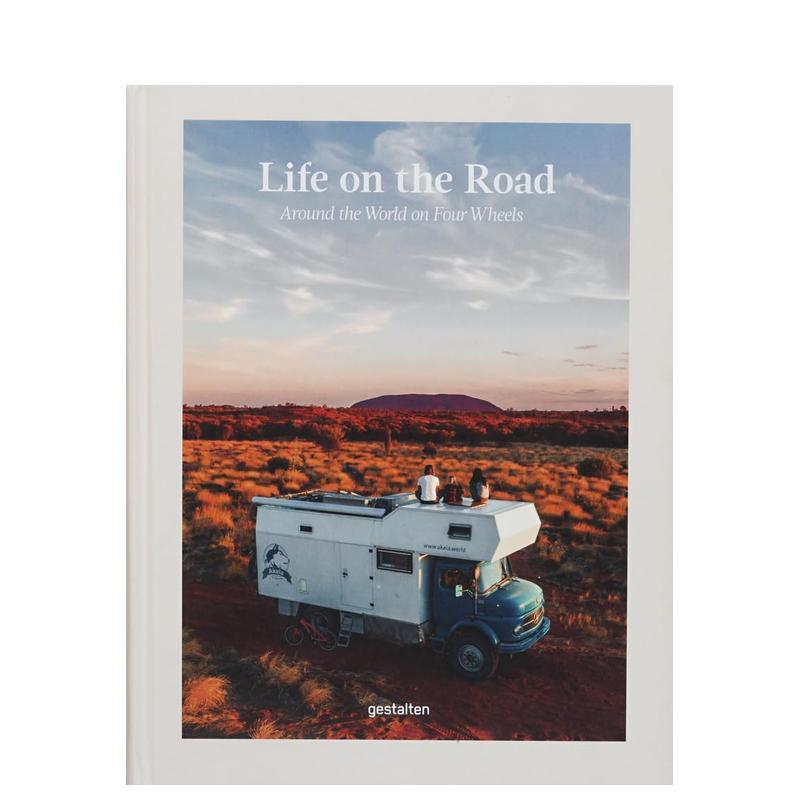 【预售】在路上:四轮环游世界Life on the Road: Around the World on Four Wheels英文进口原版旅行旅游图书gestalten