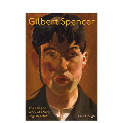 【预售】吉尔伯特·斯宾塞 Gilbert Spencer : The Life and Work of a Very English Artist 英文进口原版艺术画册画集外文图书S