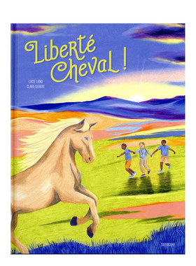 【现货】自由之马 Liberté cheval ! 进口原版法文儿童绘本故事书