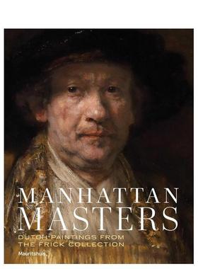 【现货】曼哈顿大师：弗里克收藏荷兰绘画 Manhattan Masters: Dutch P 英文进口原版艺术画册画集外文图书Waanders Publishers