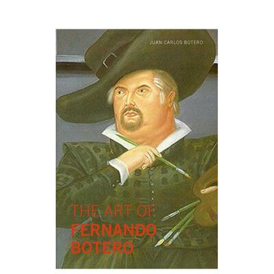 【预售】费尔南多?博特罗的艺术 The Art of Fernando Botero 英文进口原版艺术画册画集正版图书 Juan Carlos Botero Ediciones