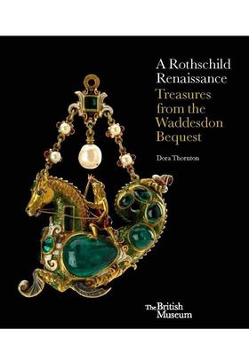 【现货】柴尔德的文艺复兴： 沃德斯登遗赠A Rothschild Renaissance: The Waddesdon Bequest 原版英文艺术画册画集