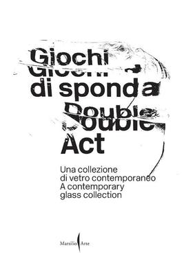【预售】Double Act 双重行为：当代玻璃制品收藏 英文进口原版图书籍进口正版 Caterina Tognon 工业产品设计