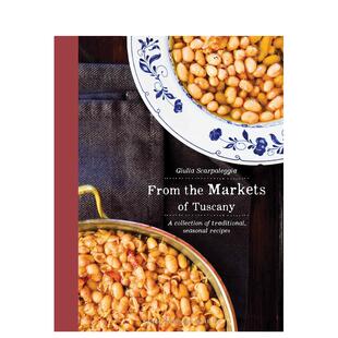【预售】来自托斯卡纳市场:传统时令菜谱集锦 From the Markets of Tuscan 英文进口原版餐饮美食图书Guilia Scarpaleggia