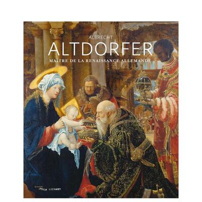 【现货】阿尔布雷希特·阿尔特多费尔：德国文艺复兴时期的大师 Albrecht Altdorfer 原版法文艺术