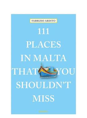 【预售】马耳他不可错过的111个地方 111 Places in Malta That You Shouldn't Miss 英文进口原版旅行图书Fabrizio Ardito