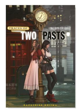 【现货】最终幻想7重制版：两种过去的痕迹 Final Fantasy VII Remake: Traces of Two Pasts (Novel)原版图书外版进口书籍英文小