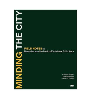 【预售】关注城市：神经科学与可持续公共空间诗学实地笔记 Minding the City 英文进口原版城市规划设计图书Harrison Fraker Pet