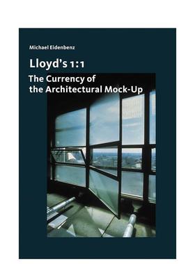 【预售】Lloyd's 1:1 - 建筑模型的货币 Lloyd's 1:1 - The Currency of the Architectural Mock-Up 英文进口原版建筑设计图书Mi