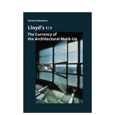 【预售】Lloyd's 1:1 - 建筑模型的货币 Lloyd's 1:1 - The Currency of the Architectural Mock-Up 英文进口原版建筑设计图书Mi