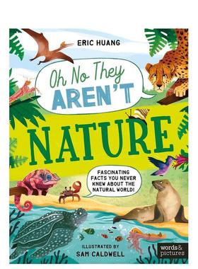 【现货】自然：初探自然界奇闻趣事【Oh No They Aren't】Nature 英文进口原版儿童绘本图书 3-6岁 words & pictures 动物生态环保