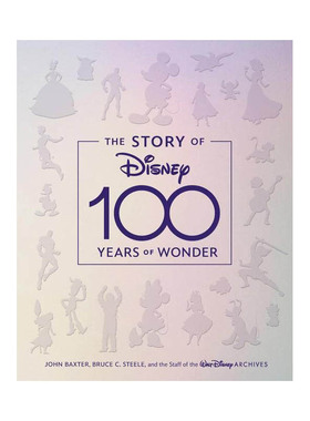 【现货】The Story of Disney: 100 Years of Wonder，迪士尼的故事：ohn Baxter, Bruce Steele 电影 Disney Editions