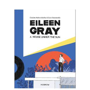 【现货】 Eileen Gray艾琳·格雷漫画 A House Under the Sun阳光下的房子英文漫画进口原版外文图书籍Nobrow Press