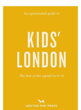 【现货】 Opinionated Guide to Kids' London, An: The best of the capital for 05s 固执己见的伦敦儿童游乐指南 英文原版进口