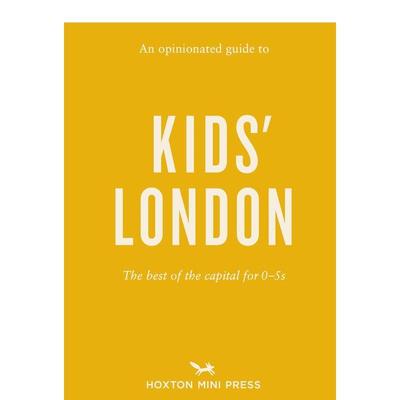 【现货】 Opinionated Guide to Kids' London, An: The best of the capital for 05s 固执己见的伦敦儿童游乐指南 英文原版进口