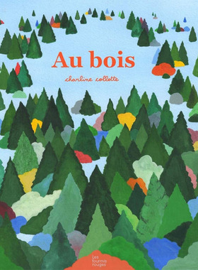 【现货】【翰德原版】Au bois，【2020年ADAGP青年启示奖】树林 法文原版图书籍进口正版 Charline Collette 儿童绘本