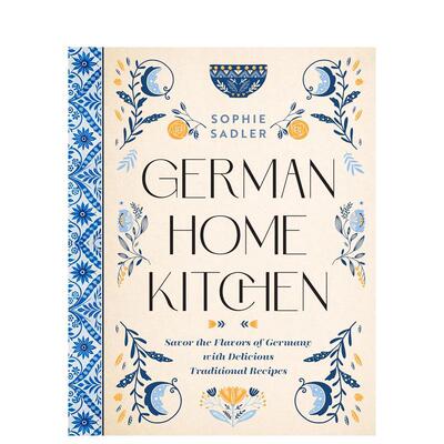 【现货】德国家庭厨房：捕捉德国风味的传统食谱 German Home Kitchen英文进口原版餐饮美食图书Sophie Sadler