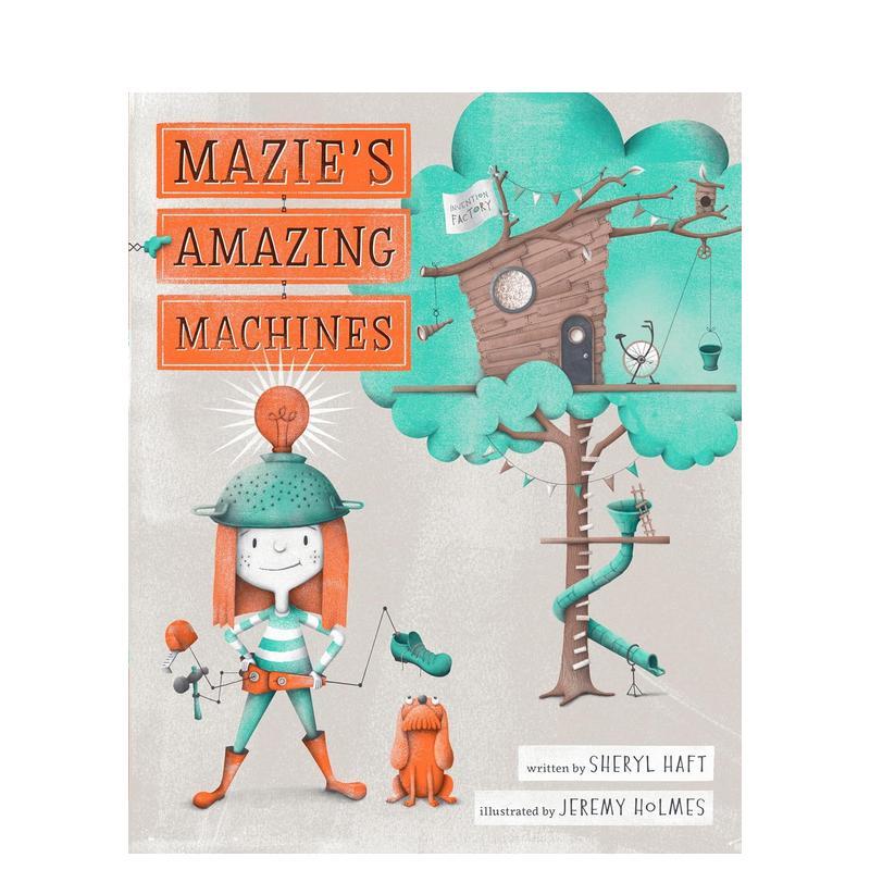 【预售】马齐的神奇机器 Mazie'S Amazing Machines 进口原版英文儿童百科绘本6岁-9岁HAFT  SHERYL外文正版图书