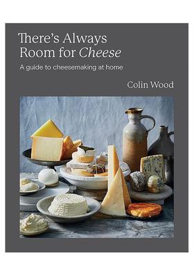 【预售】芝士总有用武之地 There's Always Room for Cheese英文进口原版餐饮美食图书Colin Wood