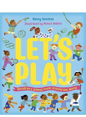 【预售】一起玩耍：世界各地的儿童游戏Let's Play: Children's Games From Around The World英文进口原版儿童绘本图书3-6岁Nanc