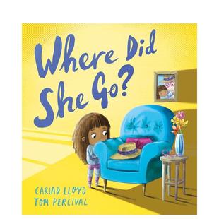 She Lloyd 她去哪了？：一个帮助孩子们理解失去 儿童绘本图书Cariad 英文进口原版 Go? Did Where 感人故事 现货