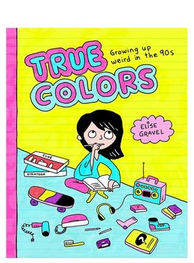 【预售】本色：90年代怪异成长记 True Colors: Growing Up Weird in the '90s英文进口原版青少年读物Elise Gravel Montana Kane