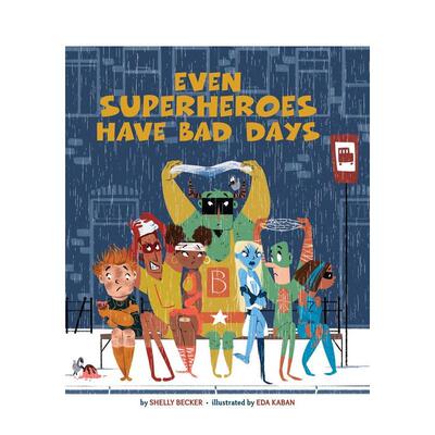 【预售】英雄也有糟糕的一天 【Superheroes Are Just Like Us】Even Superheroes Have Bad Days英文进口原版儿童绘本图书 教师推
